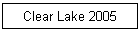 Clear Lake 2005